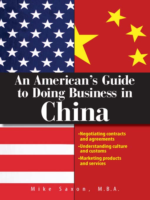 Title details for An American's Guide To Doing Business In China by Mike Saxon - Available
